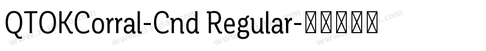 QTOKCorral-Cnd Regular字体转换